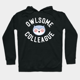 Owlsome Colleague Pun - Funny Gift Idea Hoodie